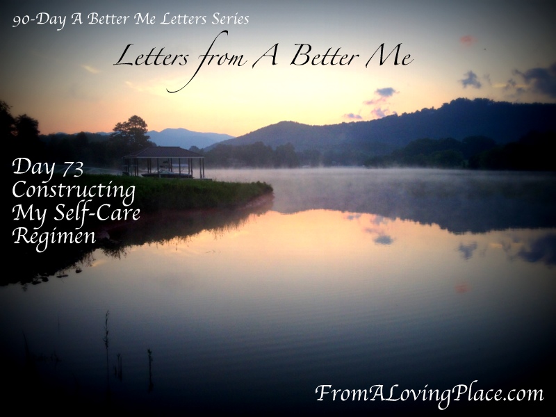 90-Day A Better Me Letters Series: Day 73 – Constructing My Self-Care Regimen
