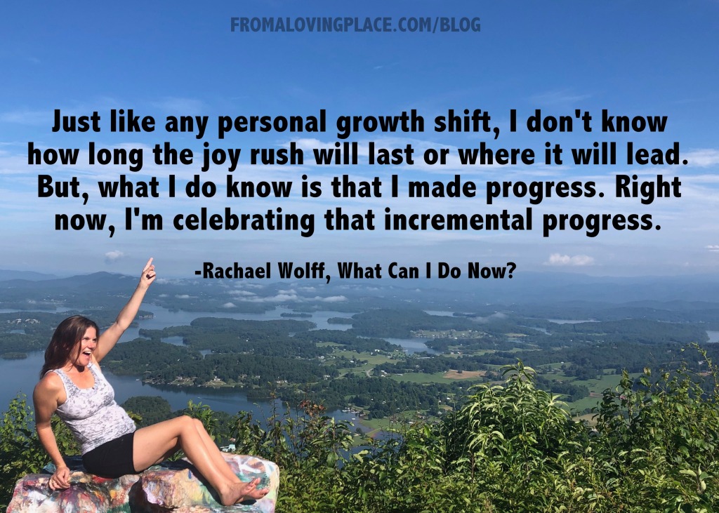 #16 What Can I Do Now? Celebrate Incremental Progress